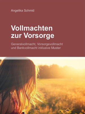 cover image of Vollmachten zur Vorsorge--Generalvollmacht, Vorsorgevollmacht & Bankvollmacht inkl. Muster